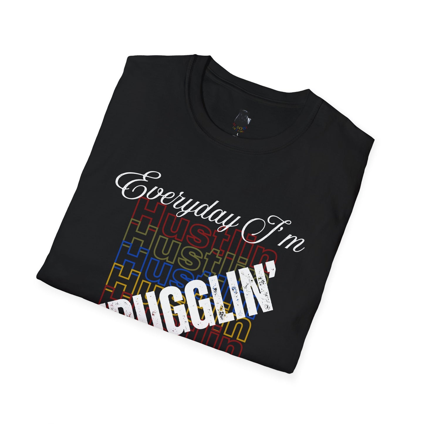 Everyday I’m Strugglin’ Hustlin’ T-Shirt | M Bodi Dezigns | Real AF Motivation Tee for Adults