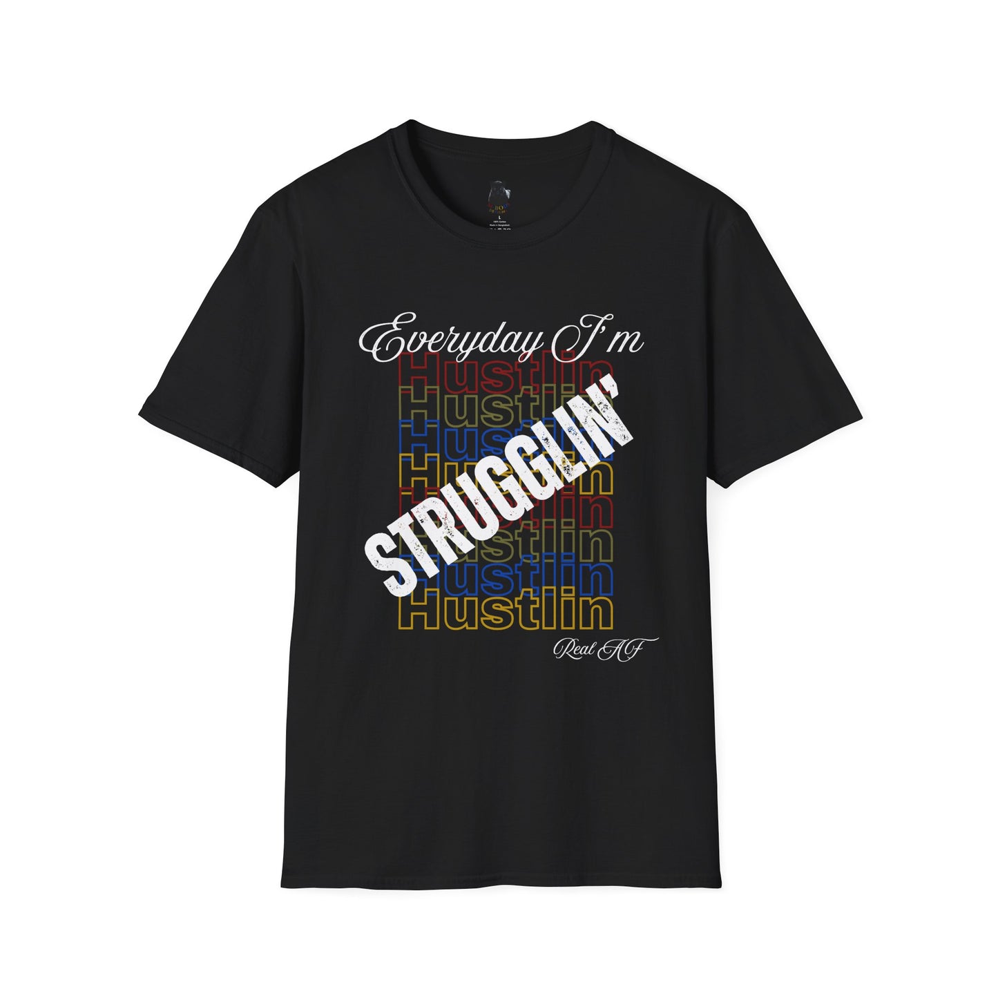 Everyday I’m Strugglin’ Hustlin’ T-Shirt | M Bodi Dezigns | Real AF Motivation Tee for Adults