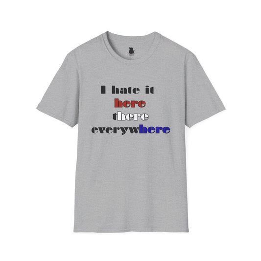 I Don’t Like It Here T-Shirt | Petty Mi Collection | Real-Talk Mood Tee for Adults