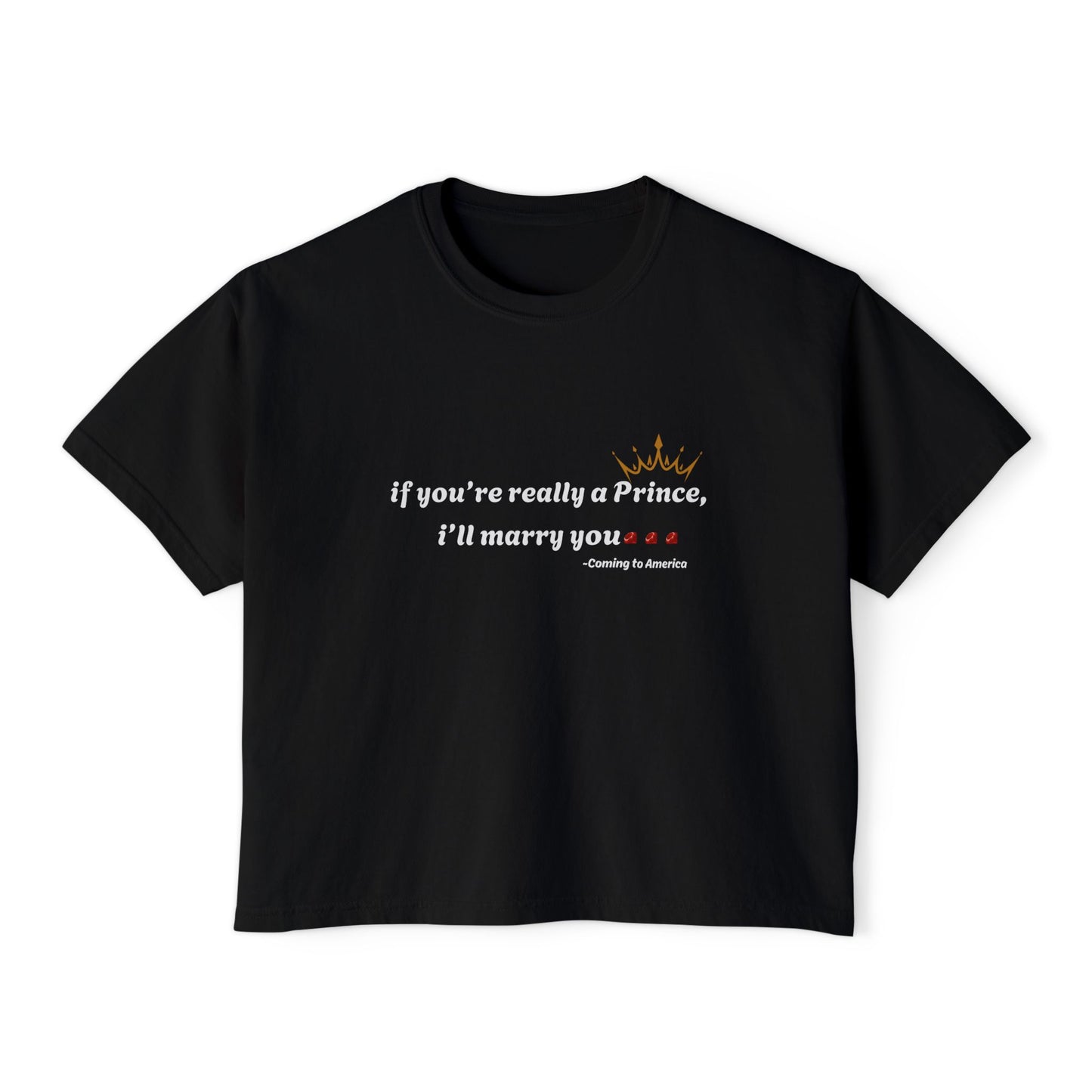 “If You’re Really a Prince…” Women’s Boxy Tee – Coming to America Inspired Graphic Tee | M-Bodi Dezigns