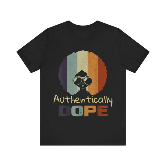 Authentically Dope T-Shirt – Afro Self-Love Graphic Tee