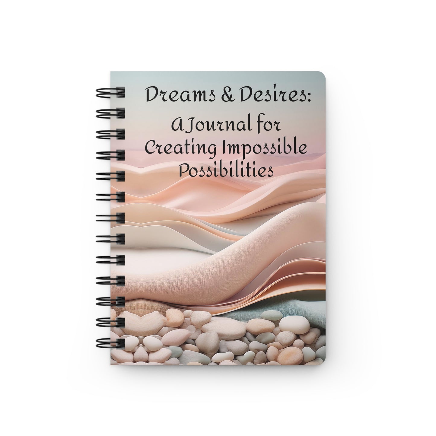 Dreams & Desires – A Blank Journal for Creating Impossible Possibilities